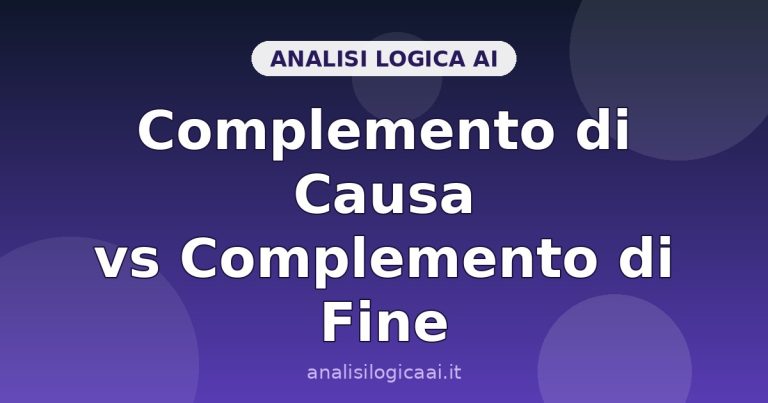 Complemento di Causa vs Complemento di Fine: Differenze ed Esempi